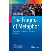 The Enigma of Metaphor: Philosophy, Pragmatics, Cognitive Science