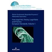 Free Legal Aid, Theory, Legal Basis and Practice. European Standards; Volume 1