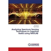 Analyzing Spectrum Sensing Techniques in Cognitive Radio using MATLAB