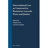 International Law as Constructive Resistance Towards Peace and Justice