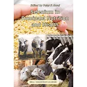 Selenium in Ruminant Nutrition and Health