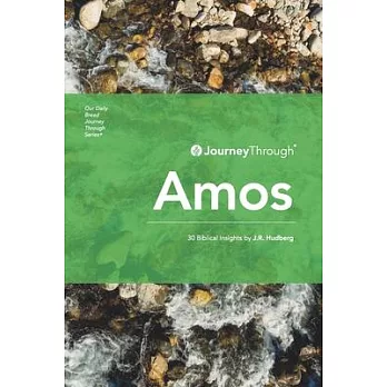 Journey Through Amos: 30 Biblical Insights by J.R. Hudberg