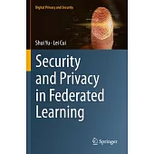 Security and Privacy in Federated Learning