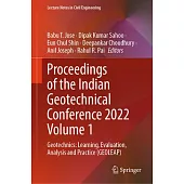 Proceedings of the Indian Geotechnical Conference 2022 Volume 1: Geotechnics: Learning, Evaluation, Analysis and Practice (Geoleap)