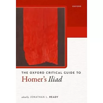 Oxford Critical Guide to Homer’s Iliad
