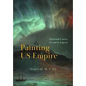 Painting Us Empire: Nineteenth-Century Art and Its Legacies