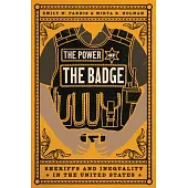 The Power of the Badge: Sheriffs and Inequality in the United States