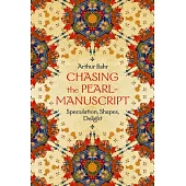 Chasing the Pearl-Manuscript: Speculation, Shapes, Delight
