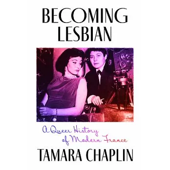 Becoming Lesbian: A Queer History of Modern France