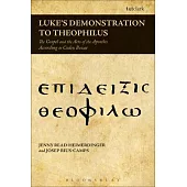 Luke’s Demonstration to Theophilus: The Gospel and the Acts of the Apostles According to Codex Bezae