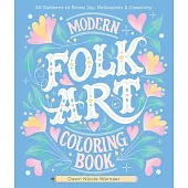 Modern Folk Art Coloring Book: 60 Patterns to Boost Joy, Relaxation & Creativity
