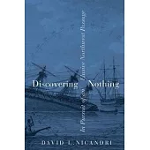 Discovering Nothing: In Pursuit of an Elusive Northwest Passage