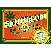 Spliffigami: Roll the 35 Greatest Joints of All Times