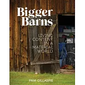Bigger Barns: Living Content in a Material World