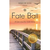 Fate Ball: A low country love story