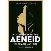A Companion to the Aeneid in Translation: Volume 3: Books 7-12