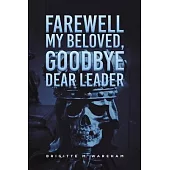 Farewell My Beloved, Goodbye Dear Leader