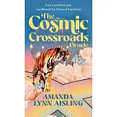 The Cosmic Crossroads Oracle: A 44-Card Deck & Guidebook for Times of Transition