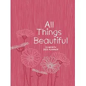 All Things Beautiful (2025 Planner): 12-Month Weekly Planner