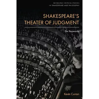 Shakespeare’s Theater of Judgment: Six Keywords