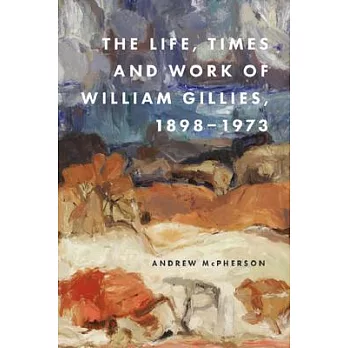 The Life, Times and Work of William Gillies, 1898-1973