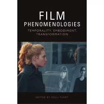 Film Phenomenologies: Temporality, Embodiment, Transformation