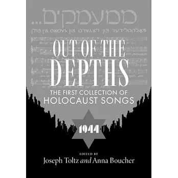 Out of the Depths: The First Collection of Holocaust Songs