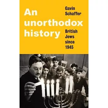 An Unorthodox History: British Jews Since 1945