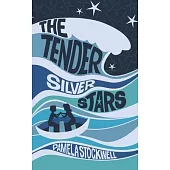 The Tender Silver Stars