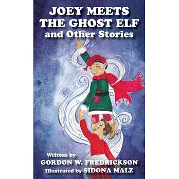 Joey Meets The Ghost Elf and Other Stories