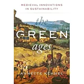 The Green Ages: Medieval Innovations in Sustainability