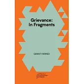 Grievance: In Fragments