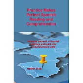 Practice Makes Perfect Spanish Reading and Comprehension: Immerse yourself in Spanish readings and build your comprehension skills