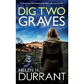 DIG TWO GRAVES an absolutely gripping British crime thriller with a massive twist
