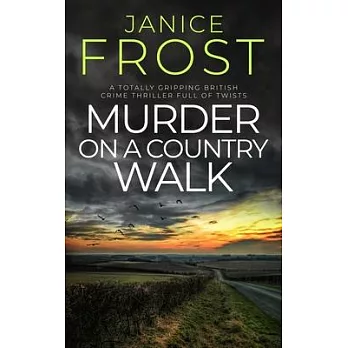 MURDER ON A COUNTRY WALK a totally gripping British crime thriller full of twists