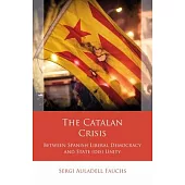 The Catalan Crisis: Between Spanish Liberal Democracy and State (Dis) Unity