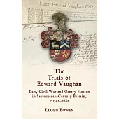 Law, War and Conflict in Seventeenth Century Britain: The Trials of Edward Vaughan