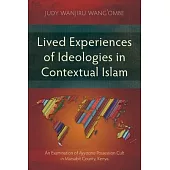 Lived Experiences of Ideologies in Contextual Islam: An Examination of Ayyaana Possession Cult in Marsabit County, Kenya