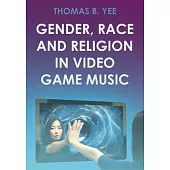 Gender, Race and Religion in Video Game Music