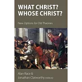 What Christ? Whose Christ?: New Options for Old Theories