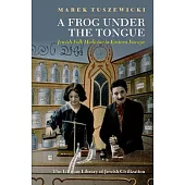 A Frog Under the Tongue: Jewish Folk Medicine in Eastern Europe