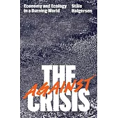 Against the Crisis: Economy and Ecology in a Burning World