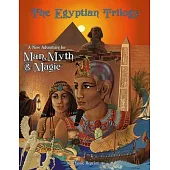 The Egyptian Trilogy (Classic Reprint): The Second Man, Myth & Magic Adventure