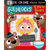True Crime Fairy Tales Goldilocks and the Three Bears