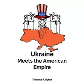 Ukraine Meets the American Empire