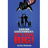 Shrink Government: It’s Too Big!