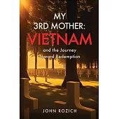 My 3rd Mother: Vietnam and the Journey Toward Redemption