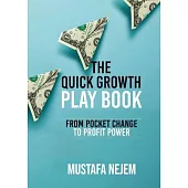 The Quick Growth Play book