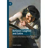 Between Laughter and Satire: Aspects of the Historical Study of Humour