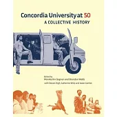 Concordia University at 50: A Collective History